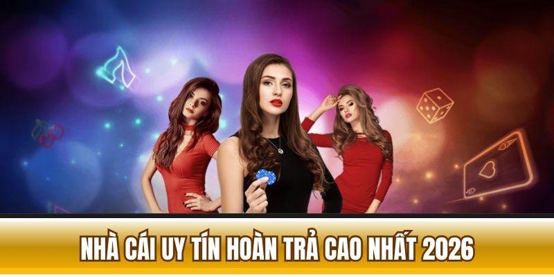 Top nhà cái uy tín hoàn trả cao nhất 2026 - Nhacaiuytin2.id