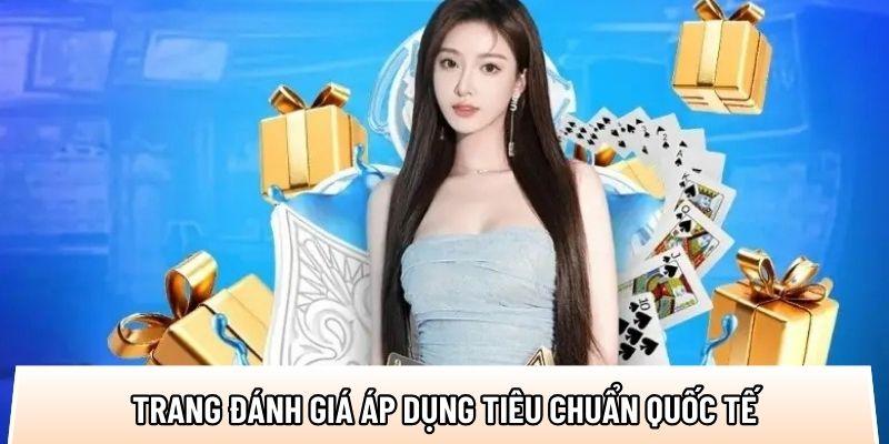 Nhacaiuytin77-1.com áp dụng tiêu chuẩn quốc tế đánh giá nhà cái uy tín